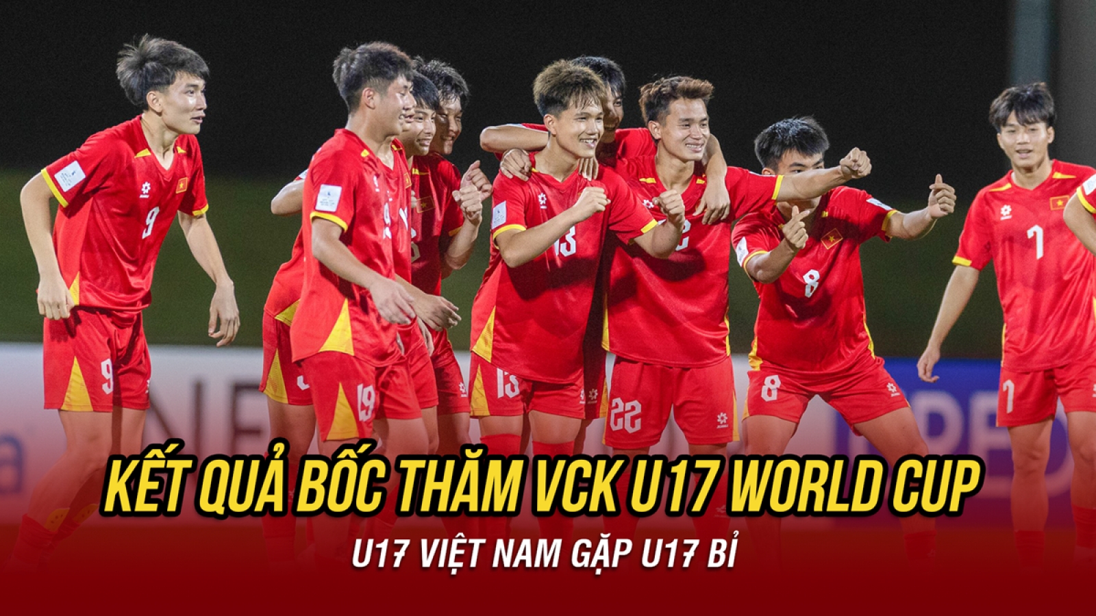 Kết quả bốc thăm U17 World Cup 2026: U17 Việt Nam cùng bảng "đàn em" Lukaku